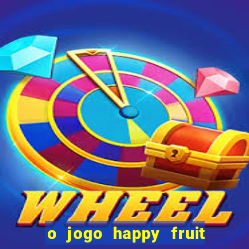 o jogo happy fruit fusion paga mesmo